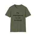 My Intelligence is not Artificial T-Shirt | Funny AI Quote Tee