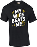 My Wife Beats Me T-Shirt