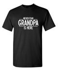 Men's Funny T Shirt Never Fear Grandpa Is Here Sarcastic Humor Graphic