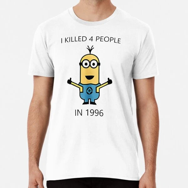 I Killed 4 People In 1996 Meme Shirt  S to 5XL Made in the AU/USA T-Shirt
