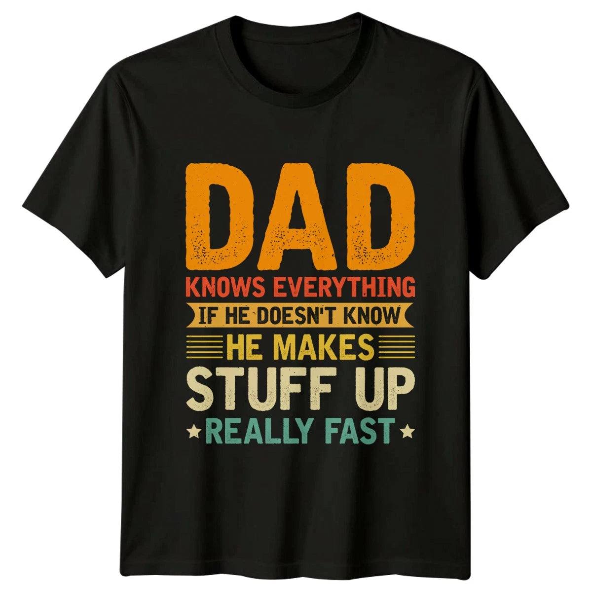 Dad Knows Everything If He Mens T-Shirt Funny Dad Quotes Fathers Day Gift