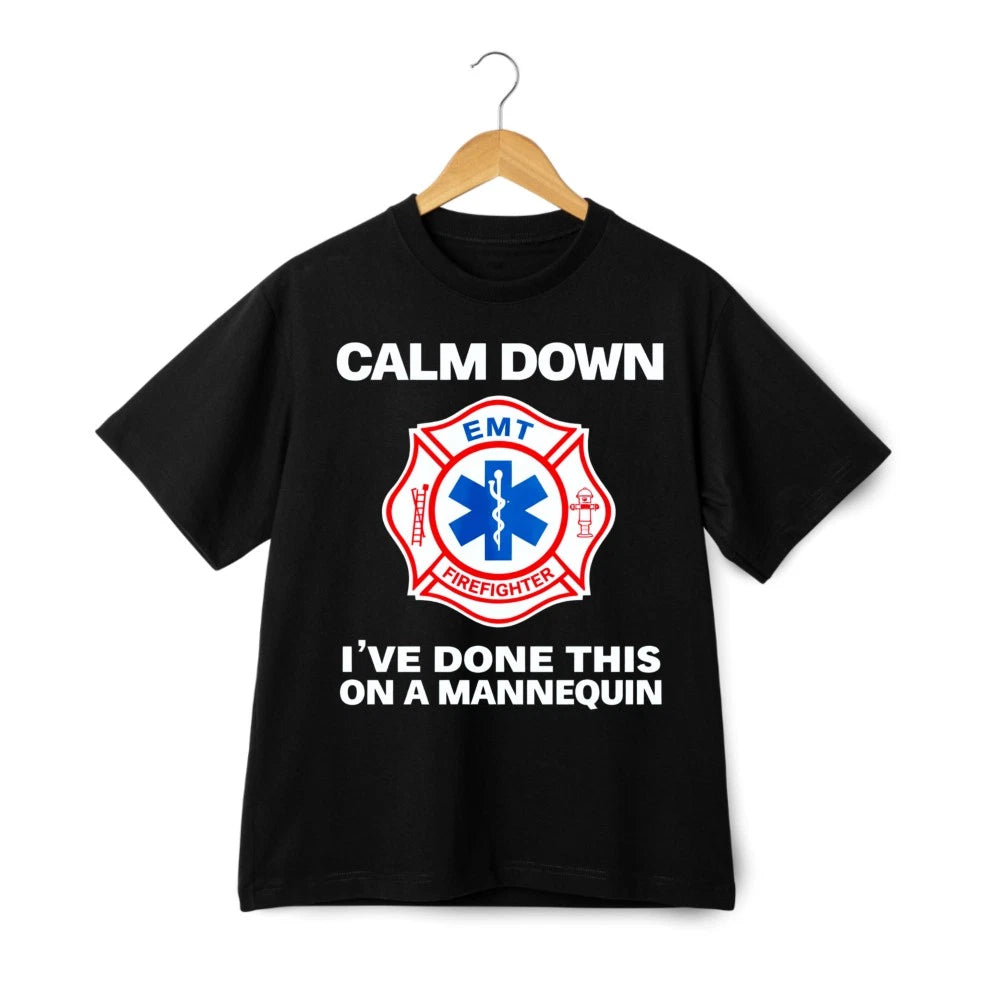 Calm Down EMT Firefighter Graphic Tee, Funny  Cotton T-Shirt for Men Women