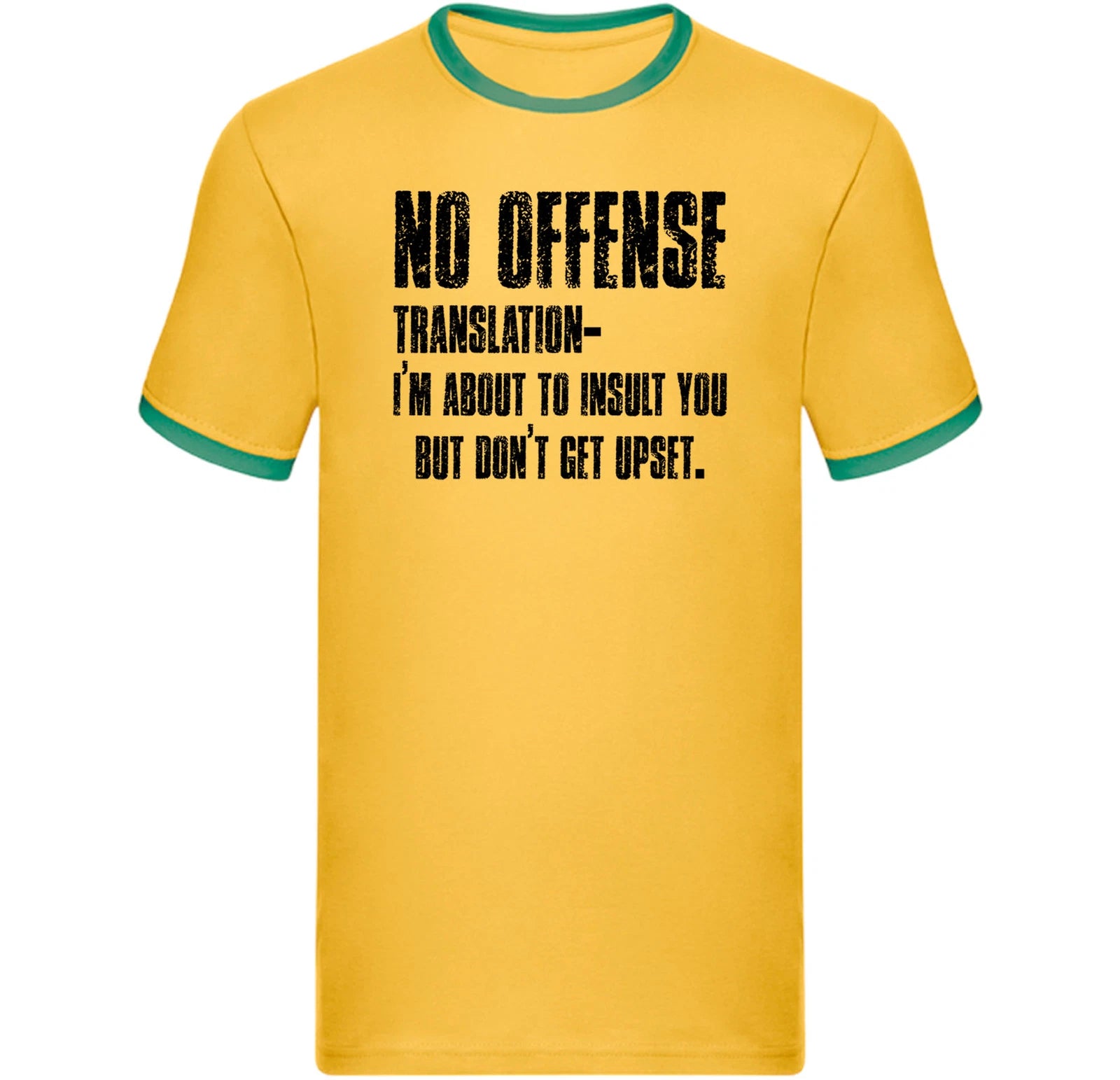 No Offense: I'm About to Insult cheeky phrase Ringer T Shirt,Funny Sarcastic Tee