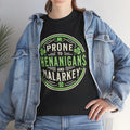 Prone To Shenanigans And Malarkey T-Shirt - Premium Comedy Tee for Humor Fans