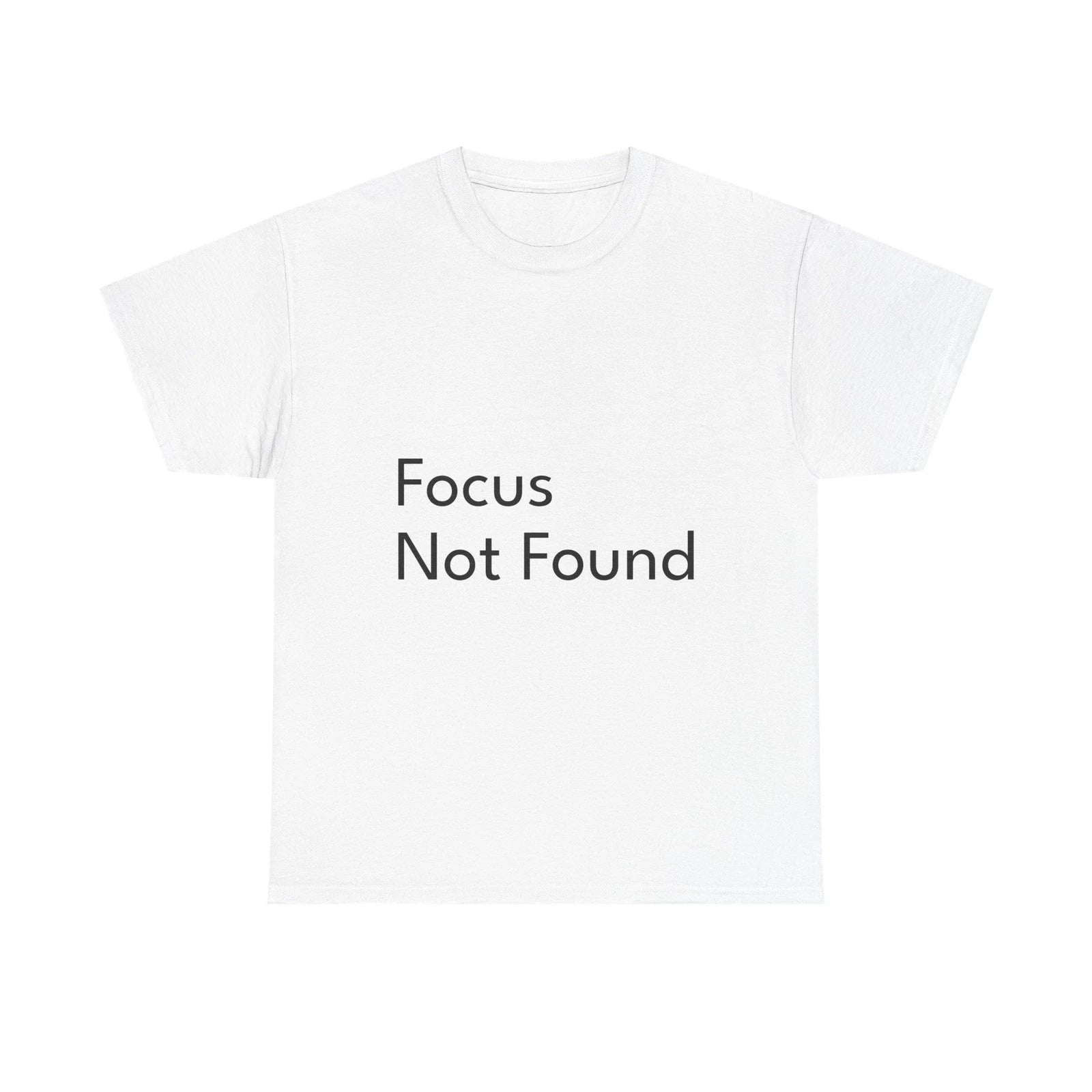 Focus Not Found Shirt Funny Casual Graphic Tee Joke Gift