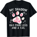 My shadow has four legs and a tail flower Funny Dogs Lover Gift Unisex T-Shirt