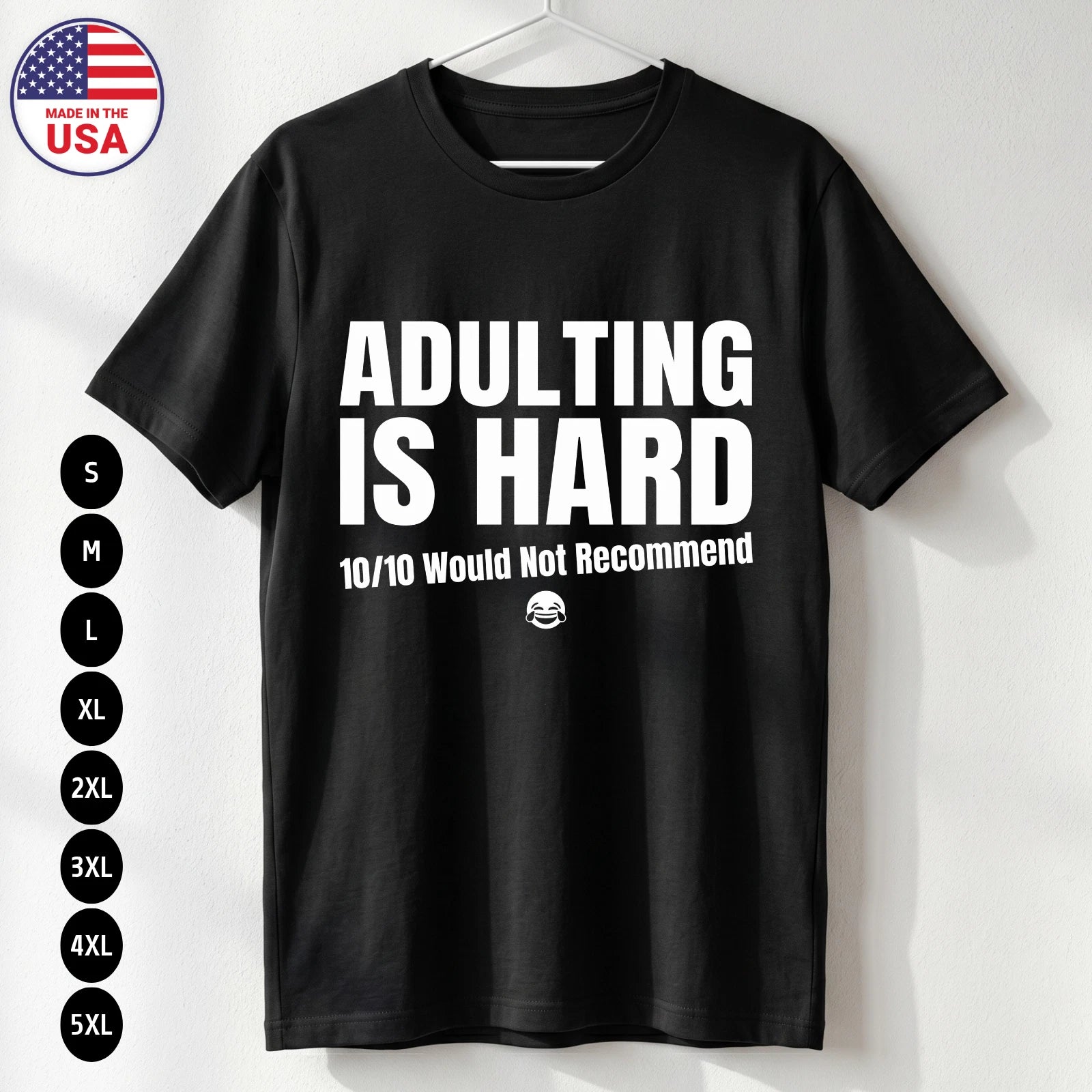 Adulting Is Hard T Shirt Funny Sarcastic Humor Gift Unisex S-5XL