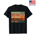 I'm Often Mistaken for an Adult Because of My Age Funny T-Shirt