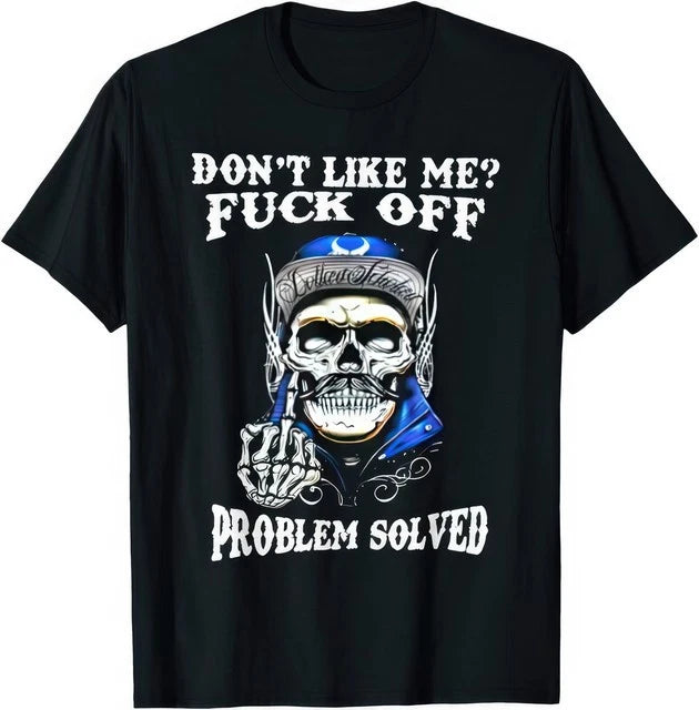 Don't Like Me? Fvck Off Problem Solved Funny Gift T Shirt