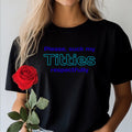 Please Suck My Titties Respectfully T-shirt | Playful and Sassy Tee, Funny Shirt