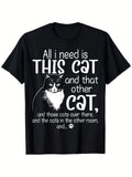 Unisex Cat Lover T-Shirt - Funny "All I Need Is This Cat & Over There Cats" Quot