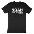 Noah Was A Conspiracy Theorist Then It Rained Shirt Christian Shirt faith Bible