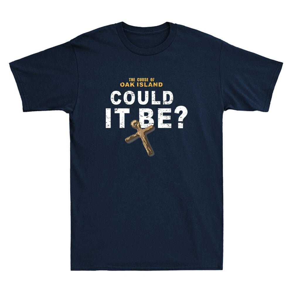 The Curse of Oak Island Could It Be Funny Quote Retro Men's Short Sleeve T-Shirt