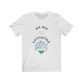 We are all connected tee Womens t-shirt Unisex Jersey Short Sleeve BL WH