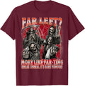 Funny Far Left More Like Farting Skeleton Bootleg Meme T-Shirt