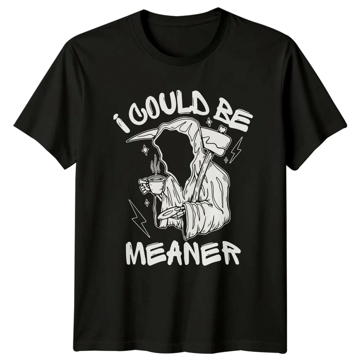 I Could Be Meaner T-Shirt Grim Reaper Coffee Birthday Gift For Him And Her
