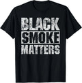 Black Smoke Matters, Diesel Trucks Rolling Coal Gift Unisex T-Shirt
