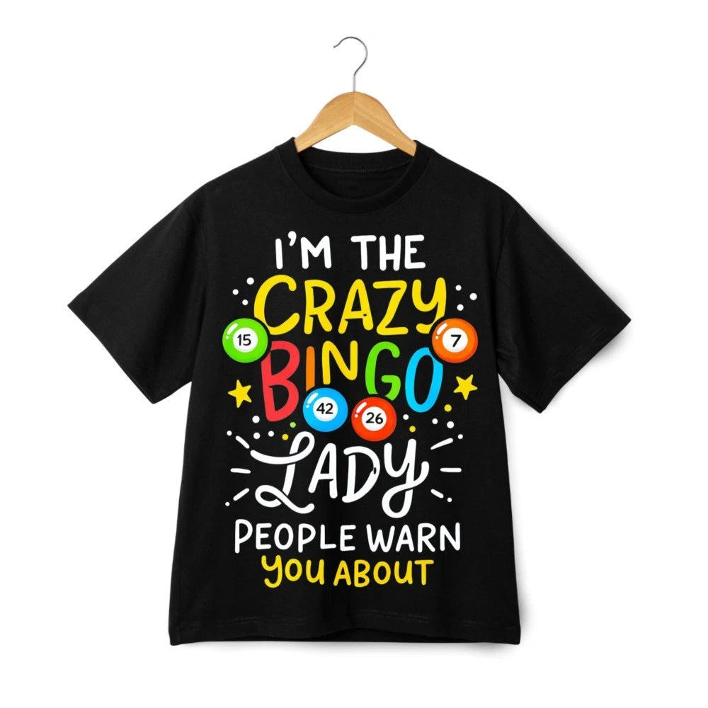 I’m The Crazy Bingo Lady People Warn You About Funny Bingo Lover T-Shirt Unisex