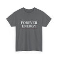 Forever Energy T-Shirt | Minimalist Unisex Heavy Graphic Tee Valentines Day (C)