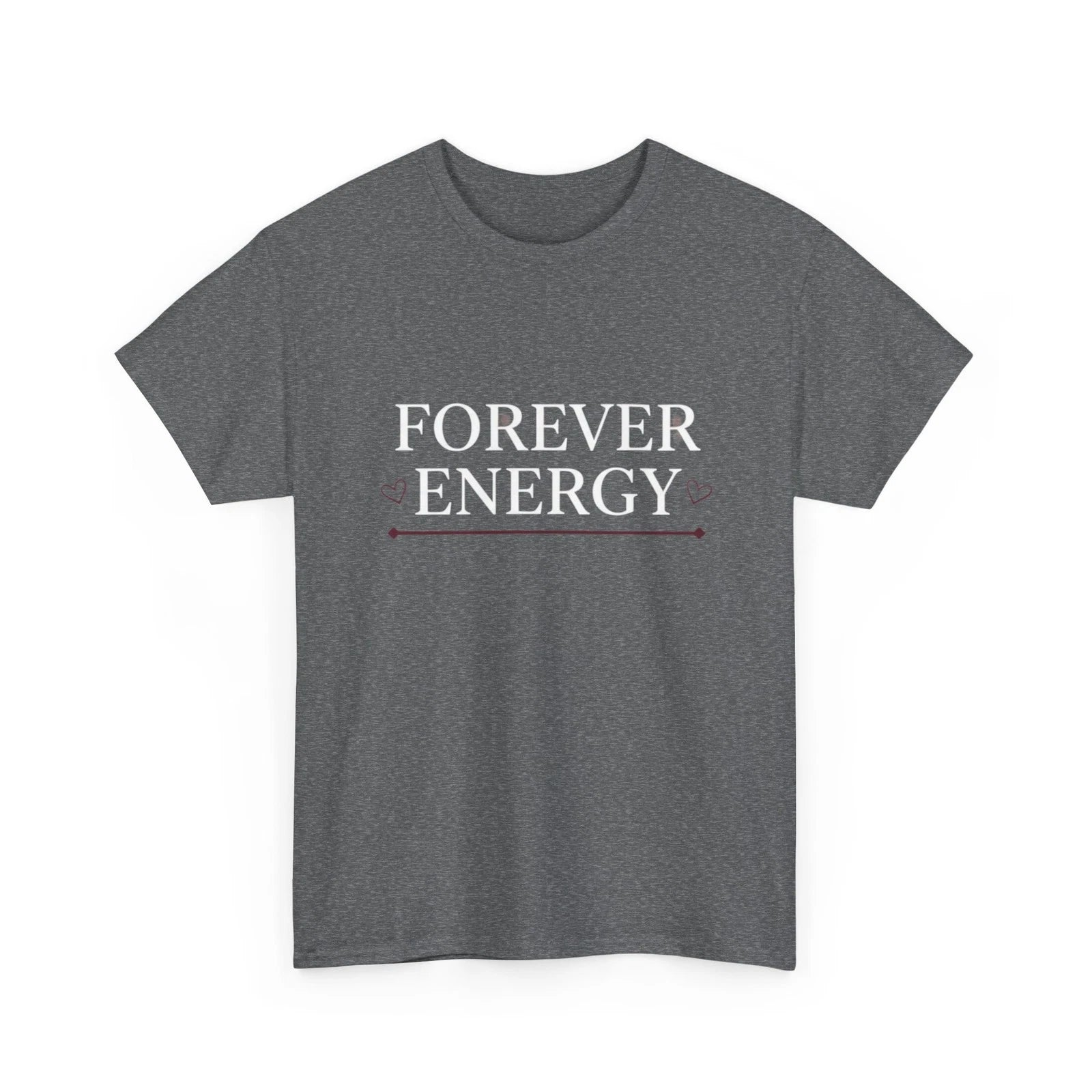 Forever Energy T-Shirt | Minimalist Unisex Heavy Graphic Tee Valentines Day (C)