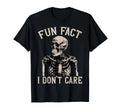 Fun Fact I Don't Care Skull Funny Sarcastic Quote T-Shirt