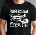 Professional Crop Duster Funny T-Shirt, Silent But Deadly Sarcastic Men Tee