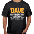 Dave Knows Everything Personalised Shirt Humorous Fathers Day Custom Name T-1140