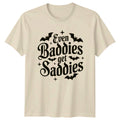 Even Baddies Get Saddies Gothic Humor Mens T-Shirt Womens Tee Graphic Top