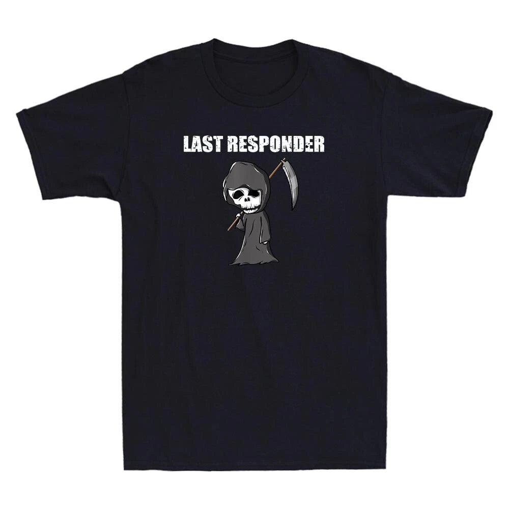 Last Responder Funny Grim Reaper Meme Humor Quote Vintage Men's Cotton T-Shirt