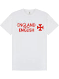 ENGLAND FOR THE ENGLISH Unisex T-Shirt / ILLIGAL IMMIGRATION / HUMOUR / S-XXL