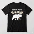 Don't Poke Papa Bear Shirt Funny Father's Day Gift for Dad Tee