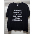 Funny Sarcastic Graphic Tee Black Cotton Limits Of My Medication Shirt L