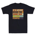 It's Weird Being The Same Age As Old People Funny Quote Gift Retro Men's T-Shirt