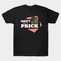 dont be a prick funny adult humour sarcastic mens funny quote t shirt