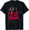 First of All I'm a Delight Roaring Black cat T-Shirt