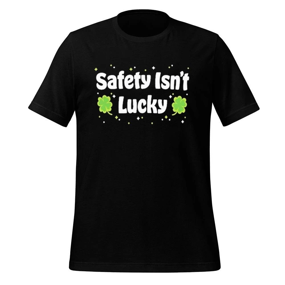 Safety isn’t lucky Shirt