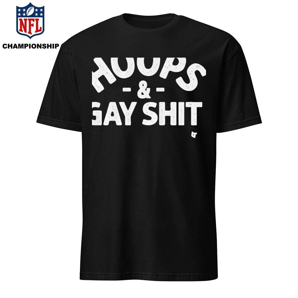 Sarah Spain Hoops &amp; Gay Shit Shirt