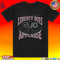 So This Is How Liberty Dies With Thunderous Applause T-shirt