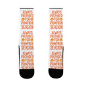 Always Prepared For Pumpkin Season Socks