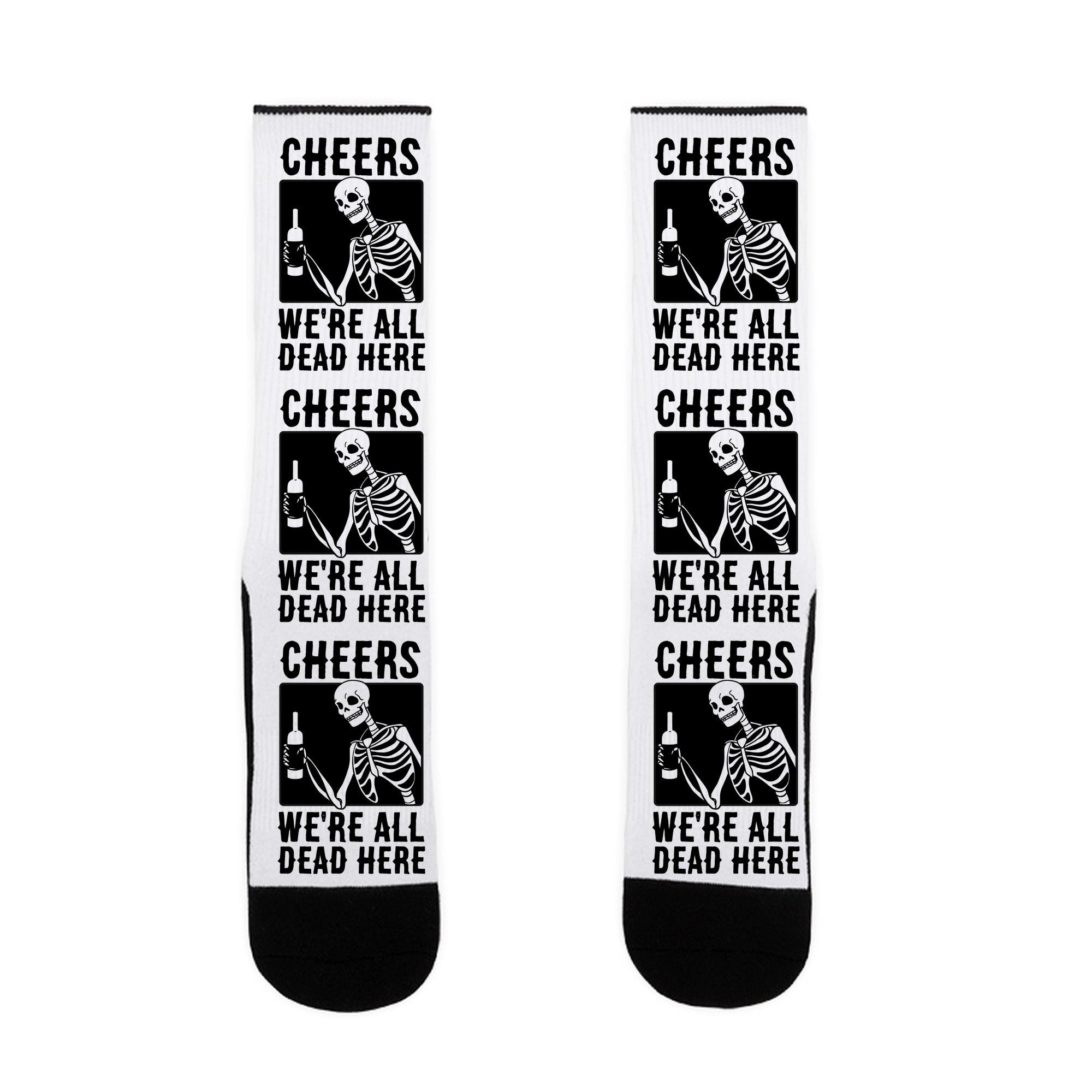 Cheers, We're All Dead Here Socks