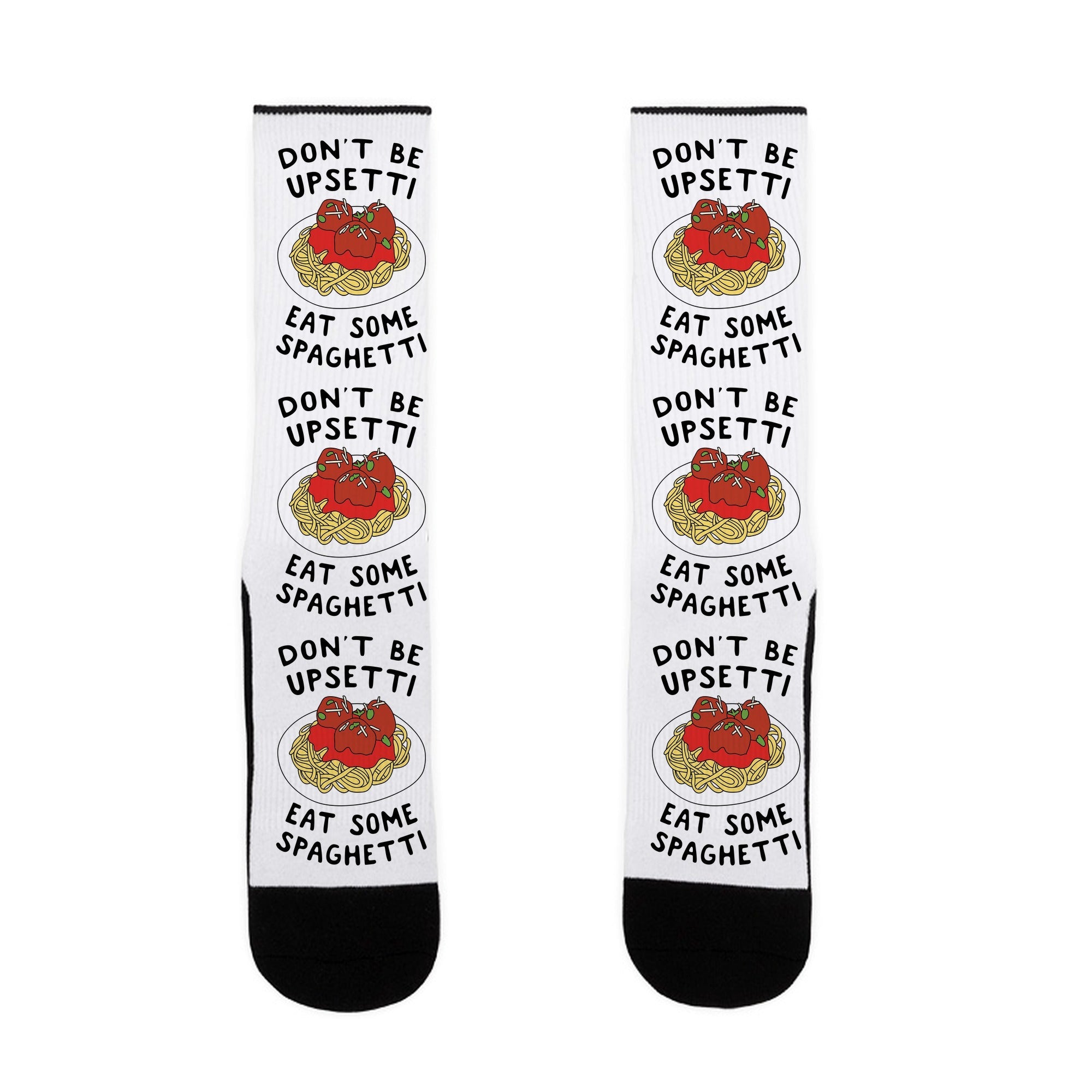 Don't Be Upsetti Eat The Spaghetti Socks