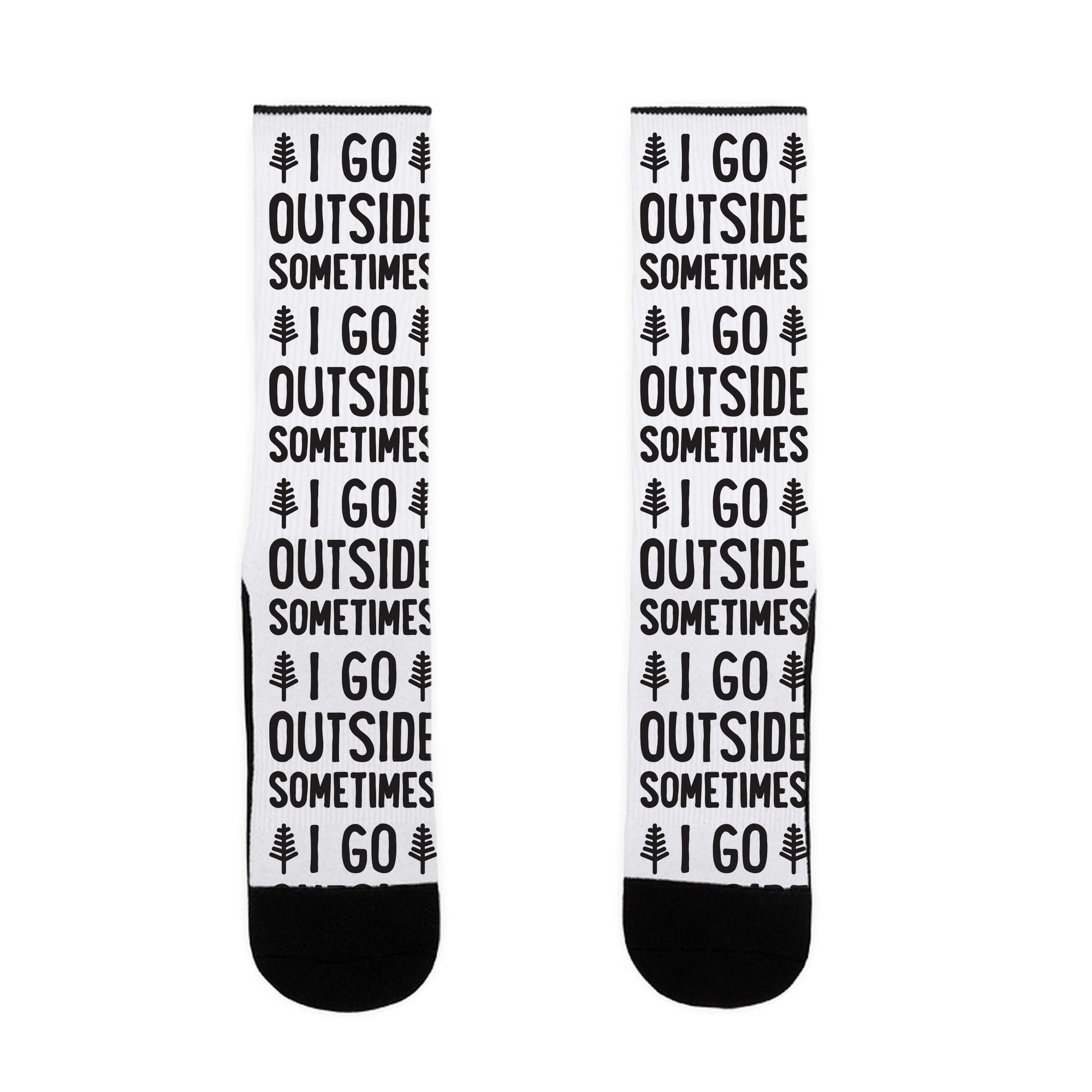 I Go Outside Sometimes Socks