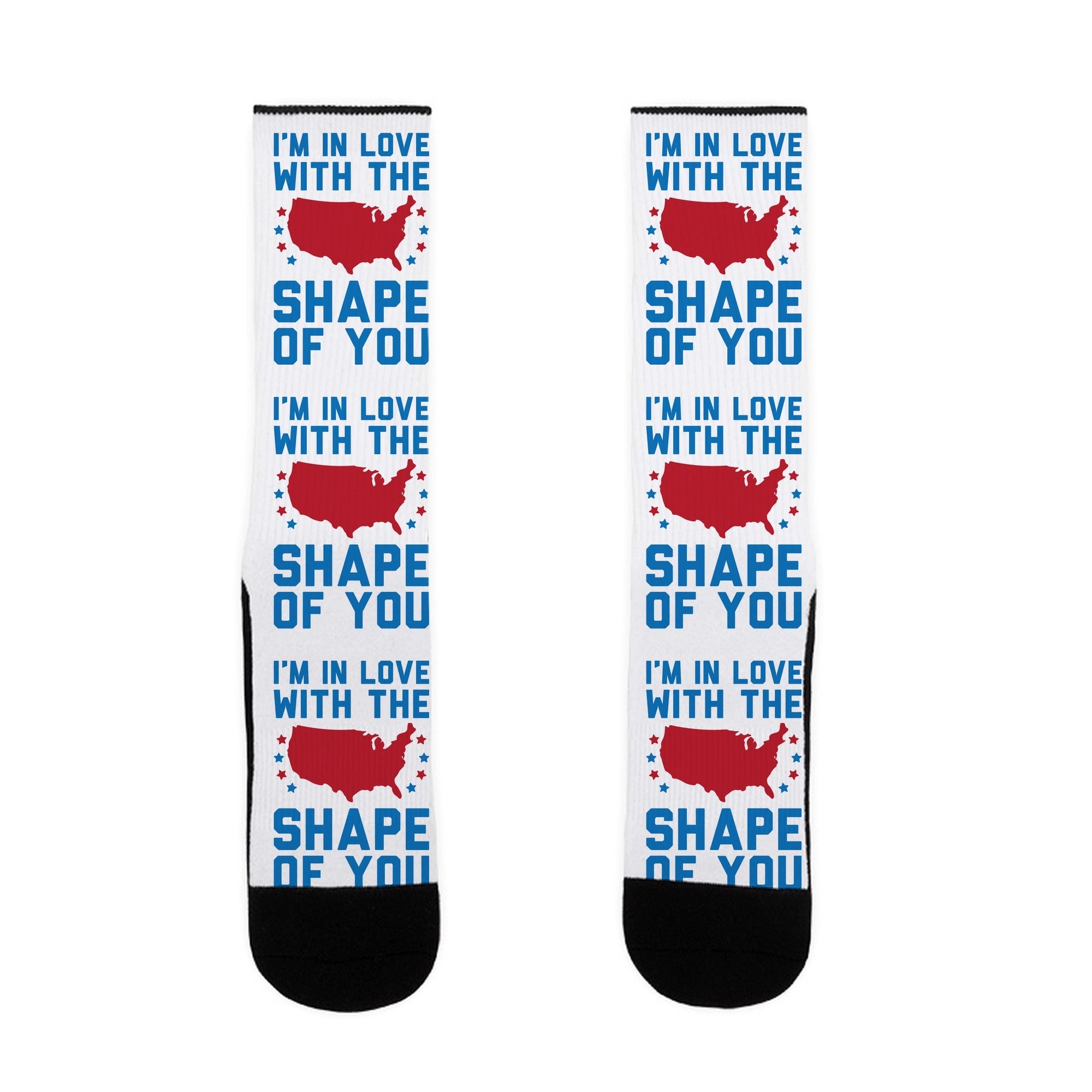I'm In Love With The Shape Of You Merica Socks