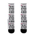 I'm Not Afraid to Love a Man Socks
