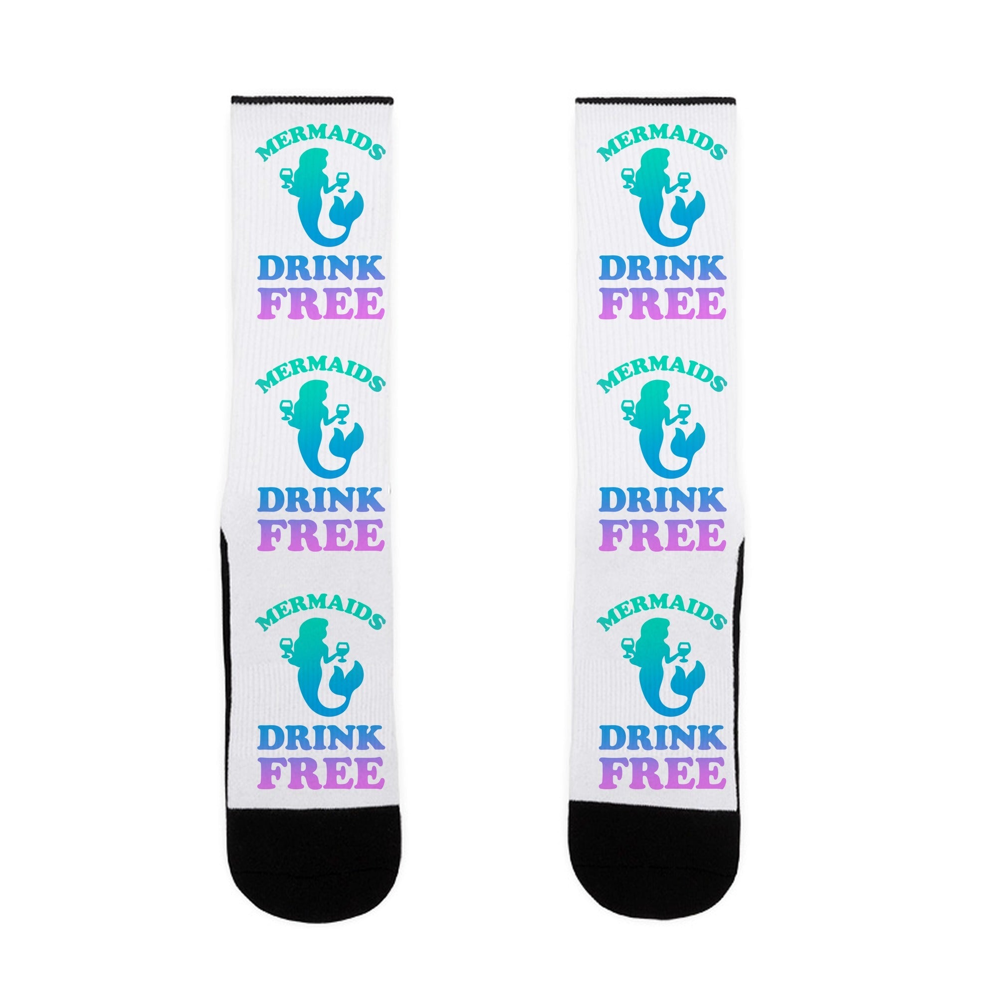 Mermaids Drink Free Socks