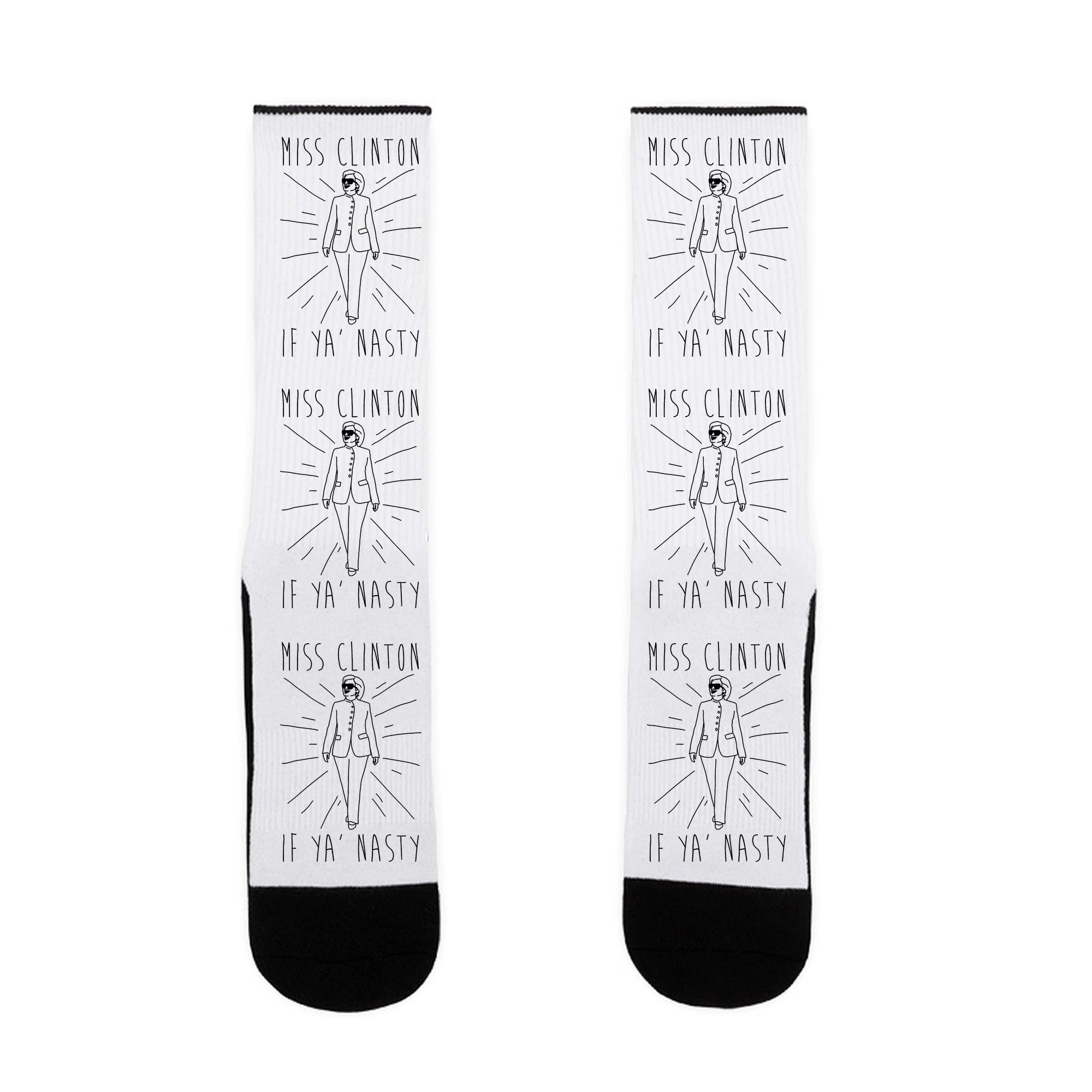Miss Clinton If Ya' Nasty Socks