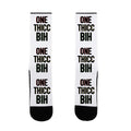 One Thicc Bih Socks