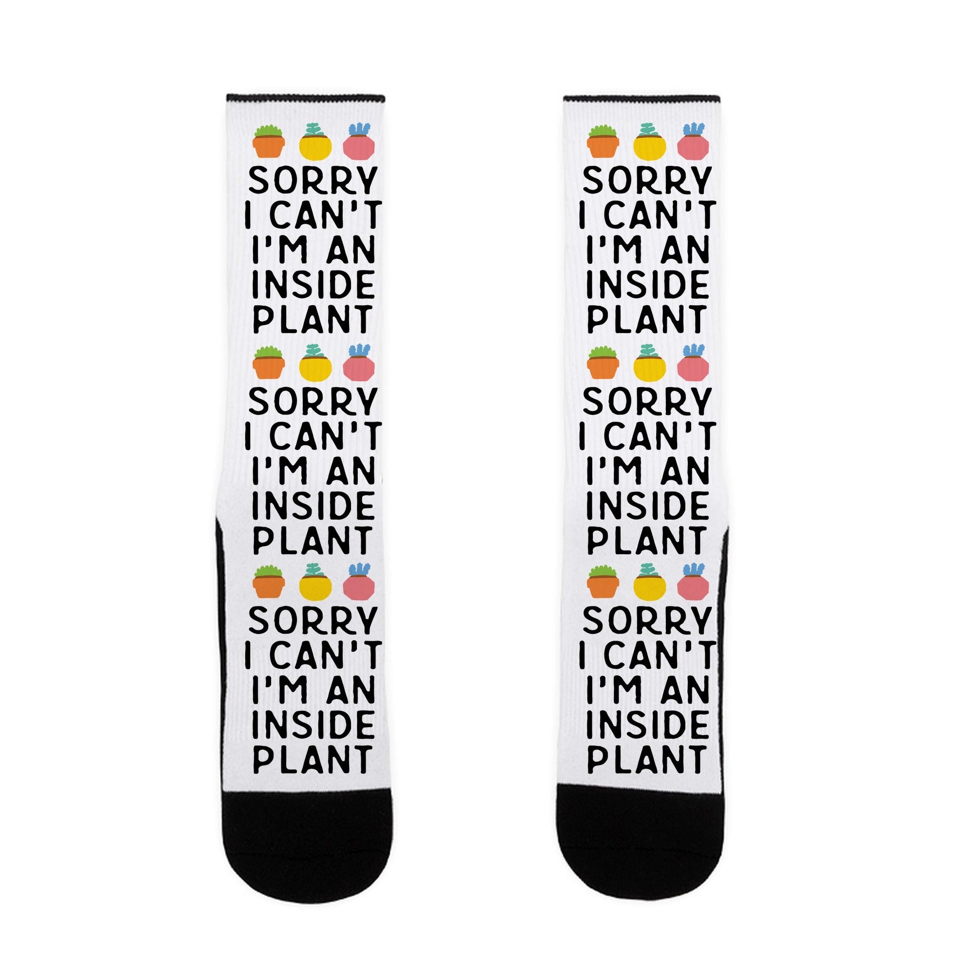 Sorry I Can't I'm An Inside Plant Socks