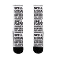 Spell Check Yourself Before You Wreck Yourself Socks