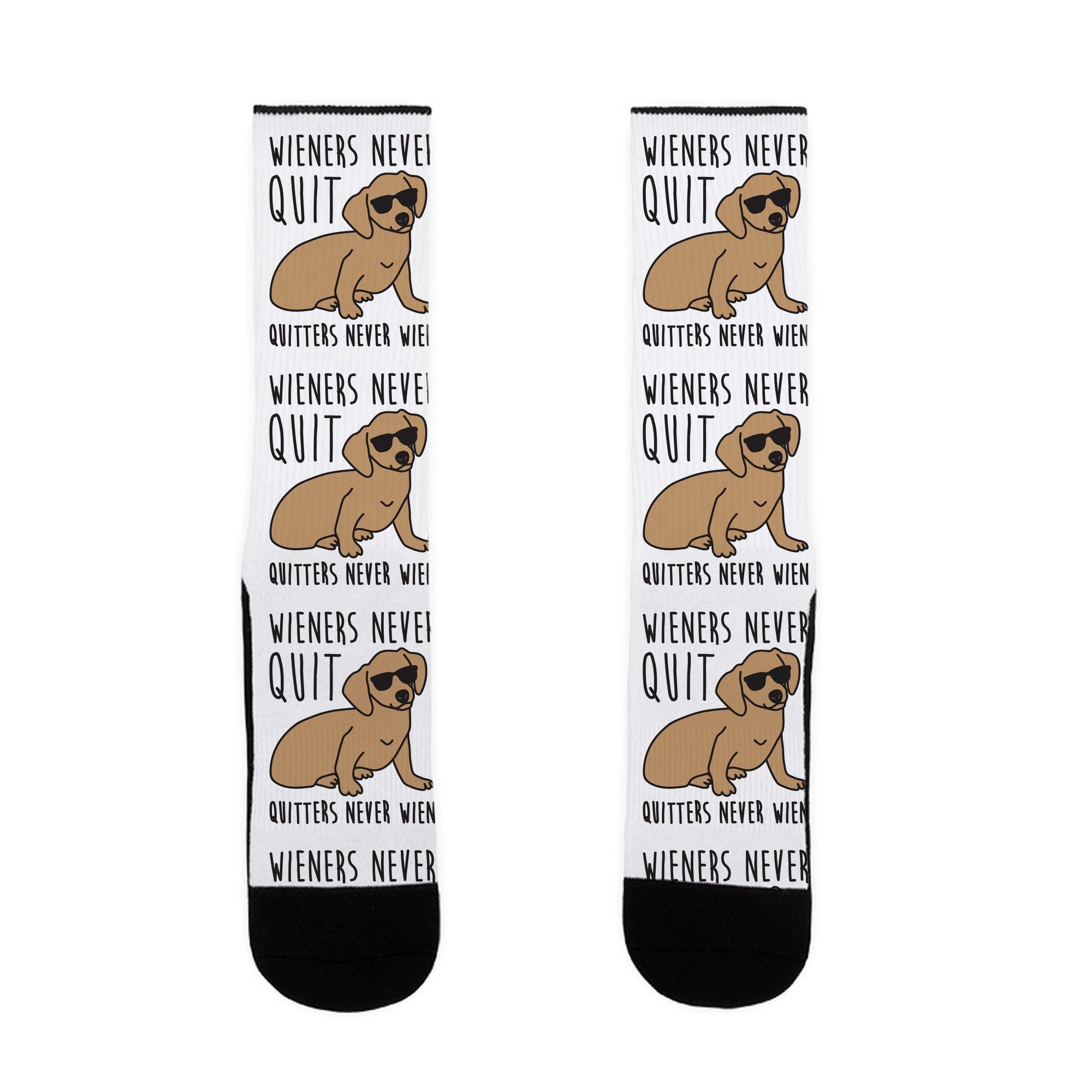 Wieners Never Quit Quitters Never Wien Socks